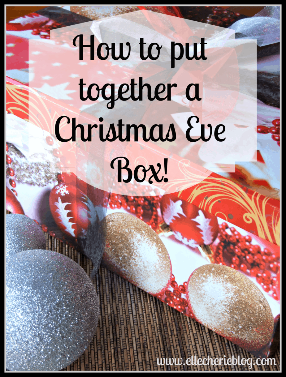 How To Put Together A Christmas Eve Box Elle Cherie how-to-put-together-a-christmas-eve-box-elle-cherie