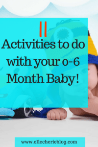 11 Activities to do with your 0 - 6 month baby!