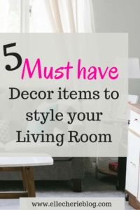 5 Must have decor items to style your living room
