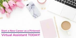 Start a new career as a Pinterest Virtual Assistant