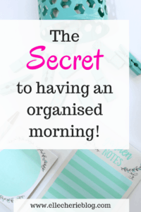 The secret to having an organised Morning