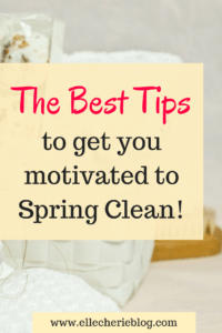 The best tips to get you motivated to Spring Clean